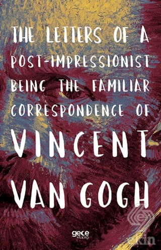 The Letters of a Post-Impressionist Being the Fami