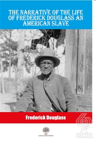 The Narrative Of The Life Of Frederick Douglass An