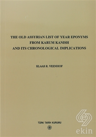 The Old Assyrian List Of Year Eponyms From Karum K