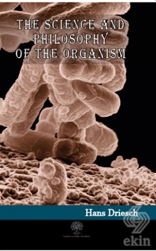The Science and Philosophy of the Organism