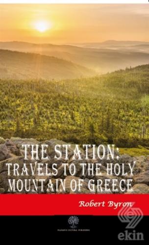 The Station: Travels to the Holy Mountain of Greec