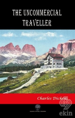 The Uncommercial Traveller