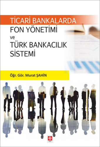 Ticari Bankalarda Fon Yön.ve Türk Bankacılık Sis.