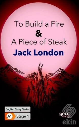 To Build a Fire - A Piece of Steak - İngilizce Hik