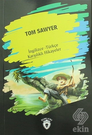 Tom Sawyer (İngilizce Türkçe Karşılıklı Hikayeler)