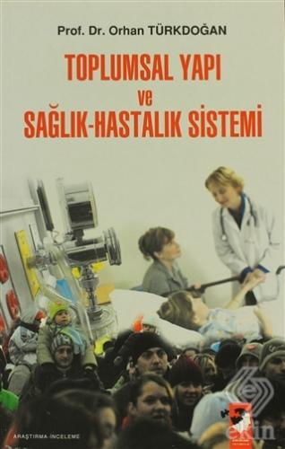 Toplumsal Yapı ve Sağlık-Hastalık Sistemi