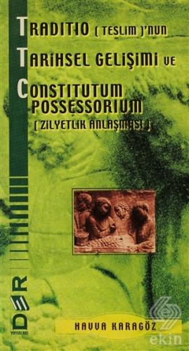 Traditio (Teslim)\'nun Tarihsel Gelişimi ve Constit