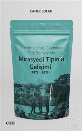 Tüketim Kültürü Ekseninde Türk Romanında Mirasyedi