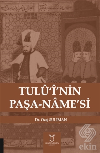 Tulü\'i\'nin Paşa-Name\'si