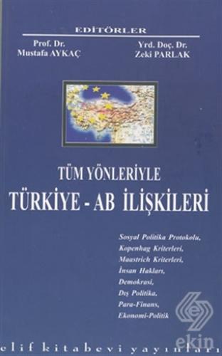 Tüm Yönleriyle Türkiye - AB İlişkileri