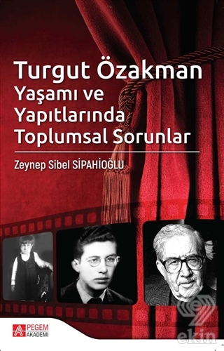 Turgut Özakman Yaşamı ve Yapıtlarında Toplumsal So