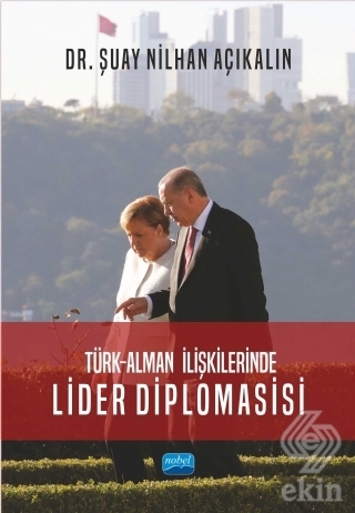 Türk - Alman İlişkilerinde Lider Diplomasisi
