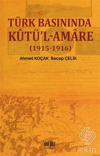 Türk Basınında Kutü\'l-Amare - (1915-1916)