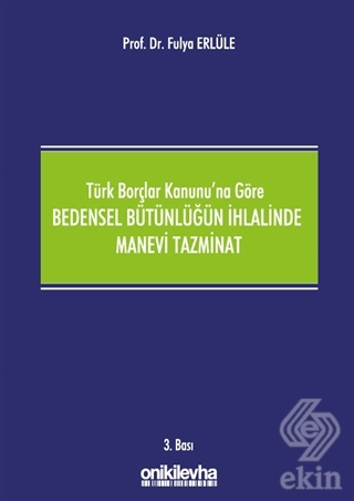 Türk Borçlar Kanunu'na Göre Bedensel Bütünlüğün İh