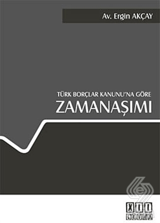 Türk Borçlar Kanunu\'na Göre Zamanaşımı