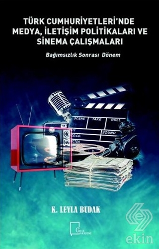 Türk Cumhuriyetleri\'nde Medya, İletişim Politikala