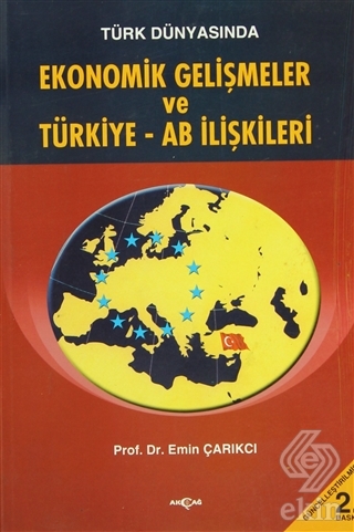 Türk Dünyasında Ekonomik Gelişmeler ve Türkiye - A