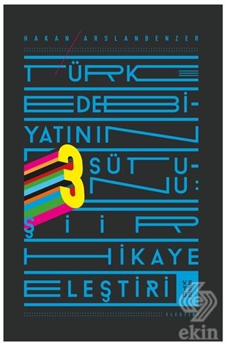 Türk Edebiyatının 3 Sütunu: Şiir Hikaye Eleştiri