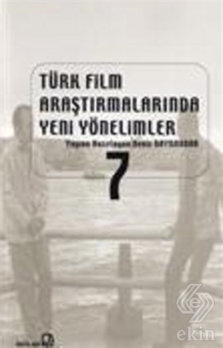 Türk Film Araştırmalarında Yeni Yönelimler 7