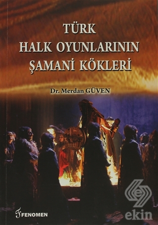 Türk Halk Oyunlarının Şamani Kökleri