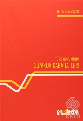 Türk Hukukunda Gümrük Kabahatleri