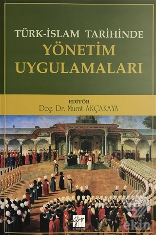 Türk-İslam Tarihinde Yönetim Uygulamaları