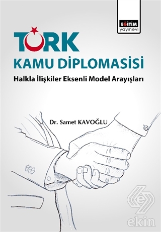 Türk Kamu Diplomasisi: Halkla İlişkiler Eksenli Mo