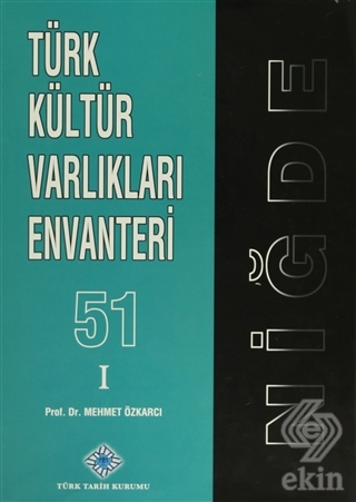 Türk Kültür Varlıkları Envanteri - 51 Niğde (2 Cil