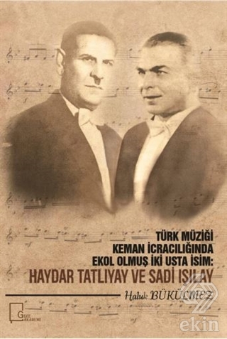 Türk Müziği Keman İcracılığında Ekol Olmuş İki Ust
