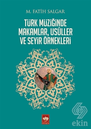 Türk Müziğinde Makamlar, Usuller ve Seyir Örnekler