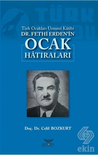 Türk Ocakları Umumi Katibi Dr. Fethi Erden\'in Ocak
