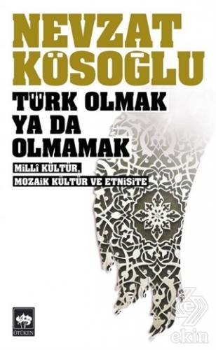 Türk Olmak Ya Da Olmamak