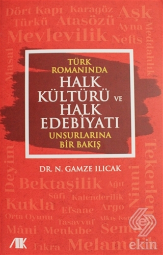Türk Romanında Halk Kültürü ve Halk Edebiyatı Unsu