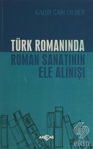 Türk Romanında Roman Sanatının Ele Alınışı