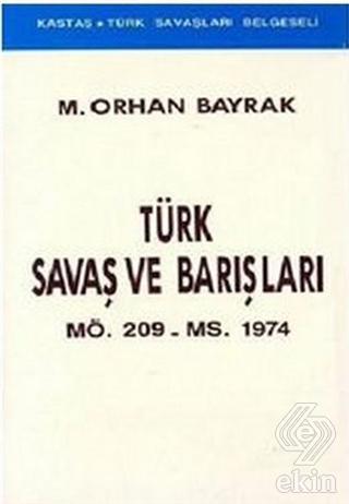 Türk Savaş ve Barışları MÖ. 209 - MS. 1974