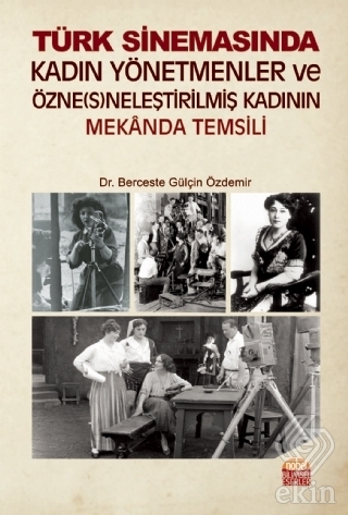 Türk Sinemasında Kadın Yönetmenler ve Özne(s)neleş