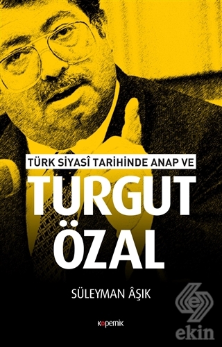 Türk Siyasi Tarihinde Anap ve Turgut Özal