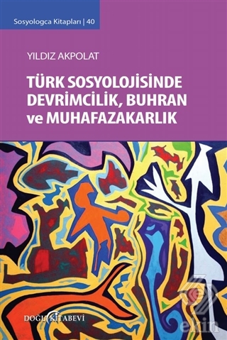 Türk Sosyolojisinde Devrimcilik, Buhran ve Muhafaz