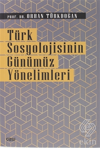 Türk Sosyolojisinin Günümüz Yönelimleri