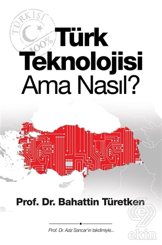 Türk Teknolojisi Ama Nasıl?