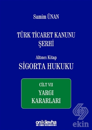 Türk Ticaret Kanunu Şerhi Altıncı Kitap: Sigorta H