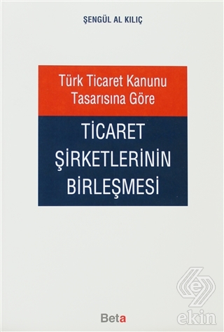 Türk Ticaret Kanunu Tasarısına Göre Ticaret Şirket