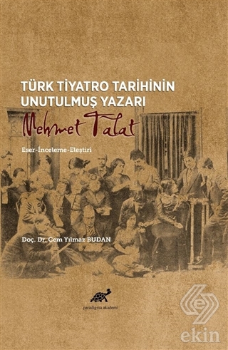 Türk Tiyatro Tarihinin Unutulmuş Yazarı Mehmet Tal