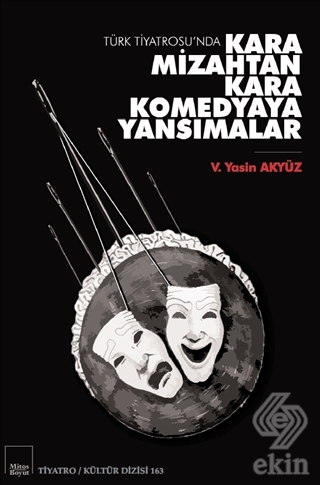 Türk Tiyatrosu\'nda Kara Mizahtan Kara Komedyaya Ya