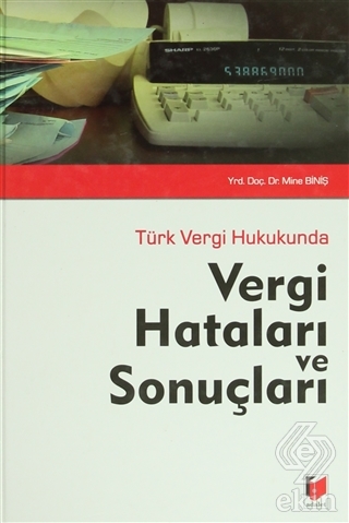 Türk Vergi Hukukunda Vergi Hataları ve Sonuçları