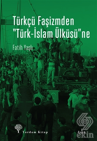 Türkçü Faşizmden Türk-İslam Ülküsü\'ne