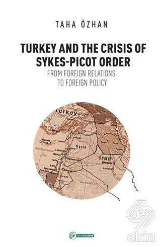 Turkey And The Crisis Of Sykes-Picot Order
