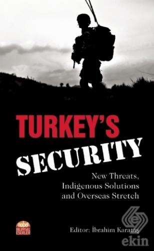 Turkey's Security: New Threats Indigenous Solution