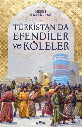Türkistan\'da Efendiler ve Köleler