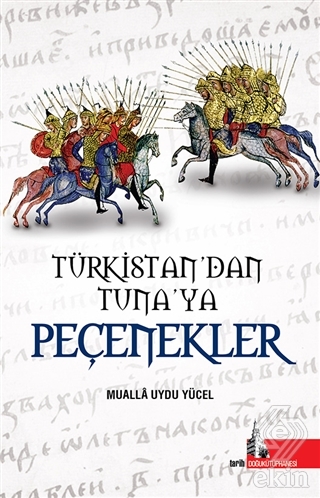 Türkistan\'dan Tuna\'ya Peçenekler